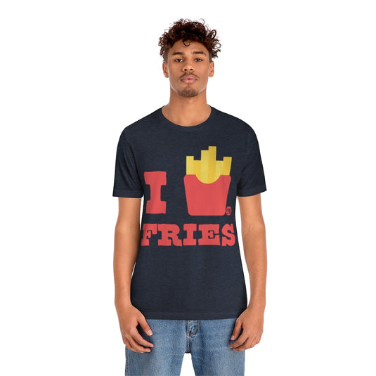 I Love Fries Unisex Tee