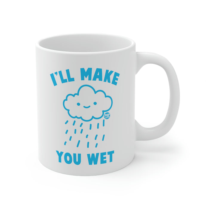 I'll Make You Wet Cloud Mug