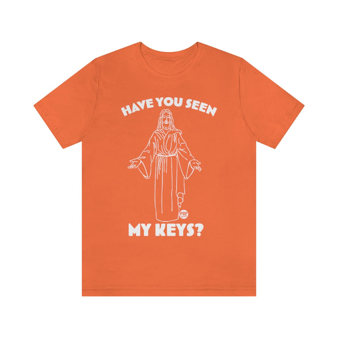 Have You Seen My Keys Jesus Unisex Tee