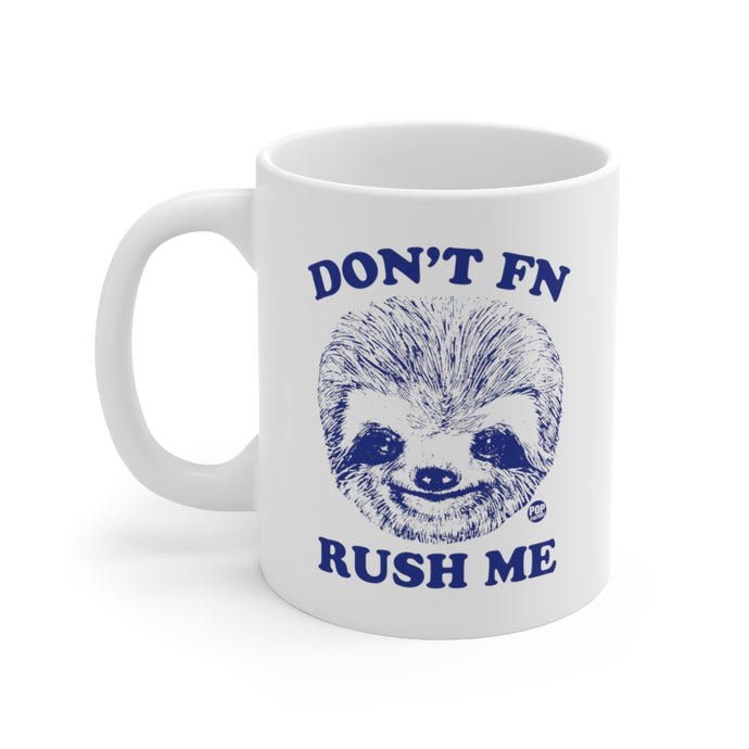 Don't FN Rush Me Mug