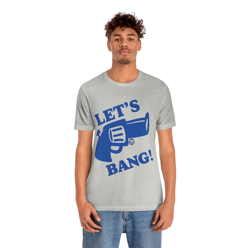 Load image into Gallery viewer, Let&#39;S Bang Gun Unisex Tee
