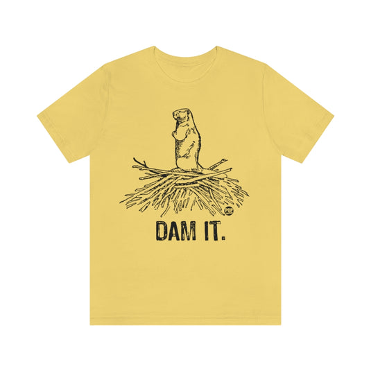 Dam It Beaver Unisex Tee