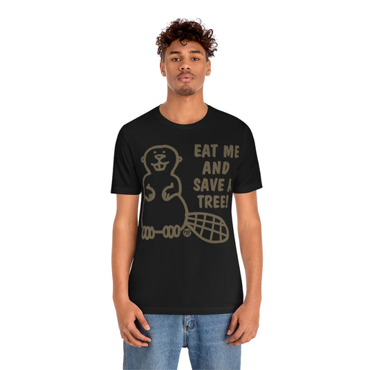 Eat Me Save Tree Beaver Unisex Tee