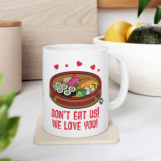 Don't Eat Us We Love You Sushi Mug