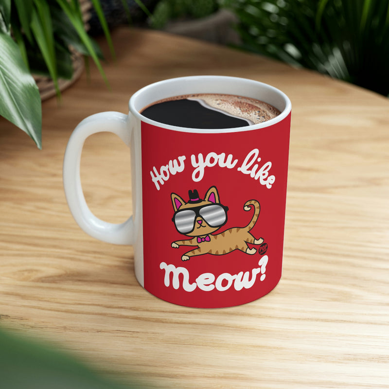 Load image into Gallery viewer, How You Like Me Meow Mug
