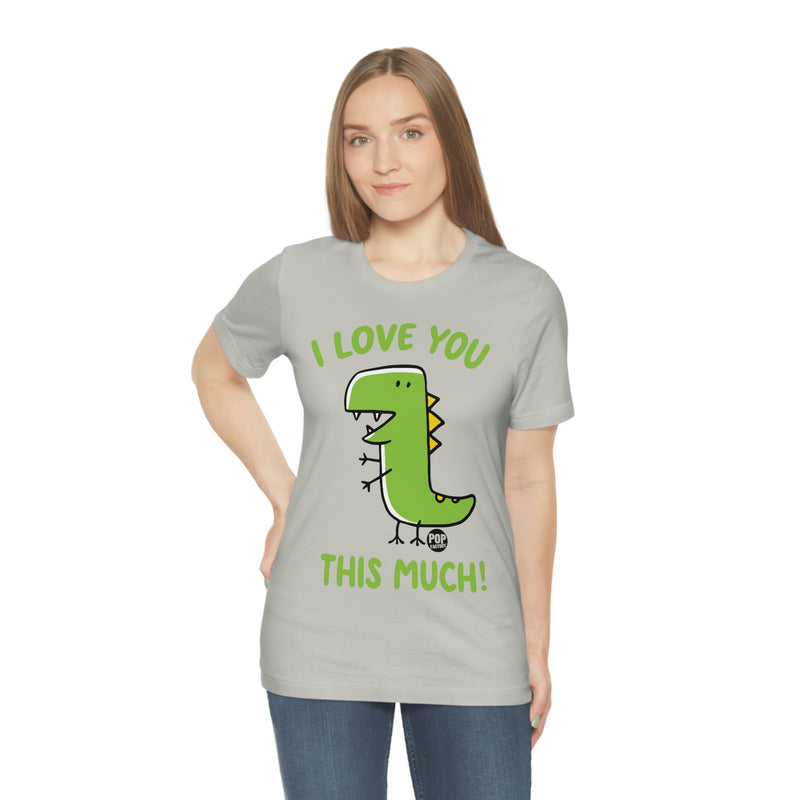 Load image into Gallery viewer, Love You This Much Dinosaur Unisex Tee
