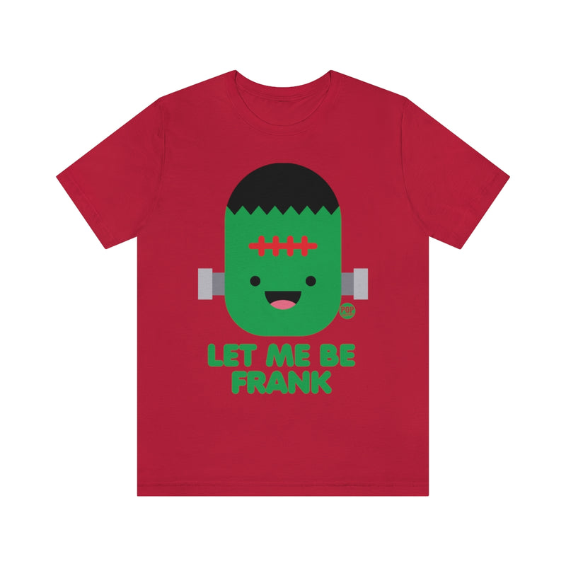 Load image into Gallery viewer, Let Me Be Frankenstein Unisex Tee
