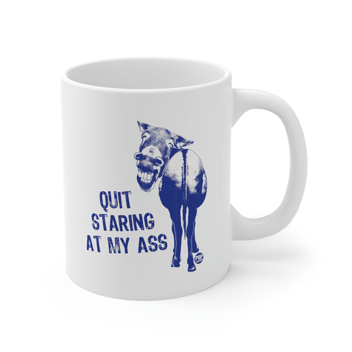 Quit Staring At My Ass Mug