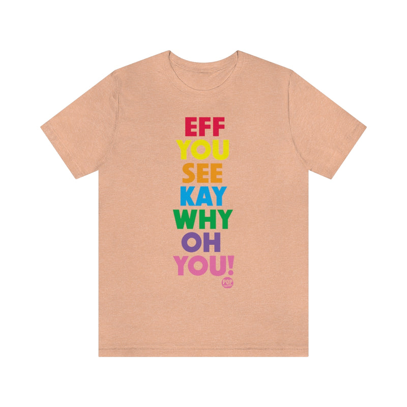 Load image into Gallery viewer, Eff You See Kay Unisex Tee
