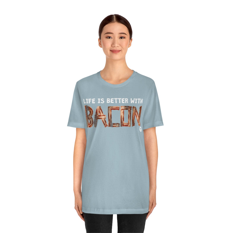 Load image into Gallery viewer, Life Better With Bacon Unisex Tee
