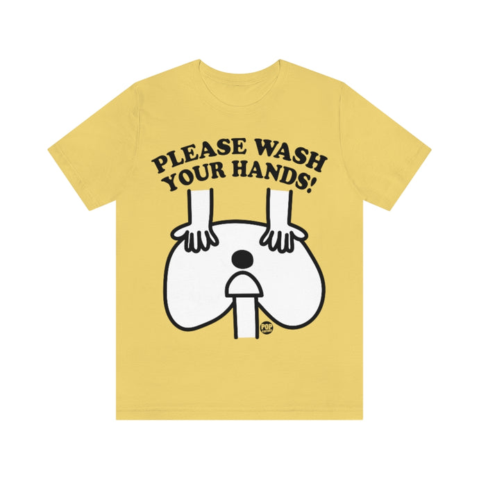 Please Wash Your Hands Butt Unisex Tee