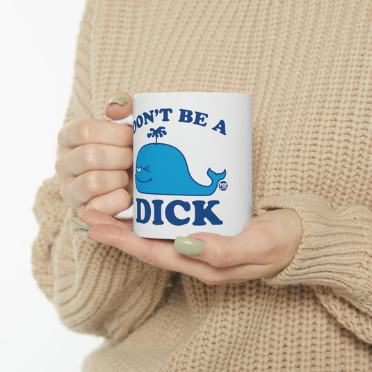 Don't Be A Dick Whale Mug