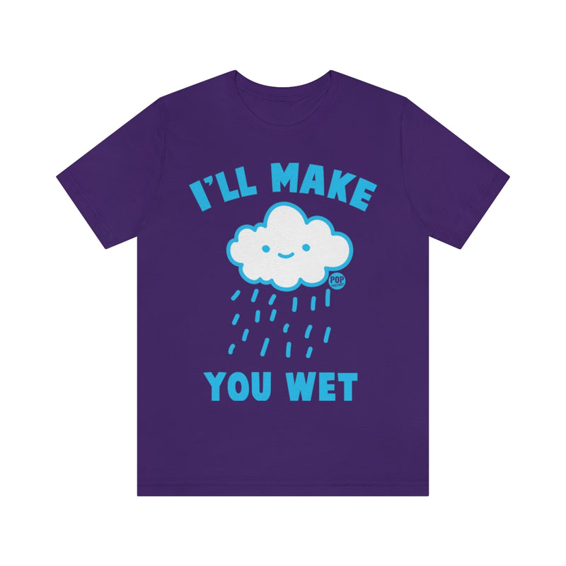 Load image into Gallery viewer, I&#39;ll Make You Wet Cloud Unisex Tee
