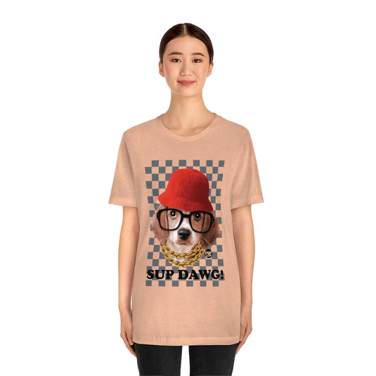 Sup Dawg Unisex Tee