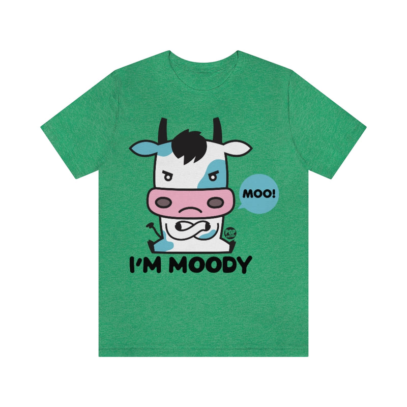 Load image into Gallery viewer, I&#39;m Moody Unisex Tee
