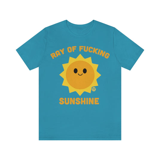 Ray Of Fucking Sunshine Unisex Tee