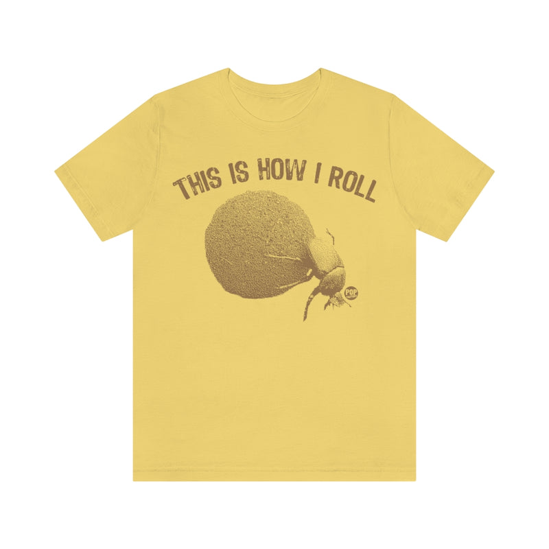 Load image into Gallery viewer, This is How I Roll Dung Beetle Unisex Tee
