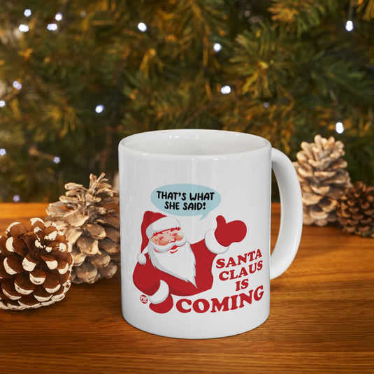 Santa Claus Is Coming Mug