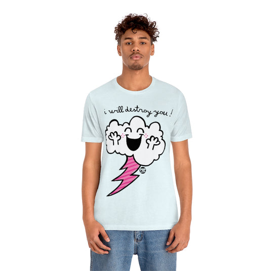 I Will Destroy You Cloud Unisex Tee
