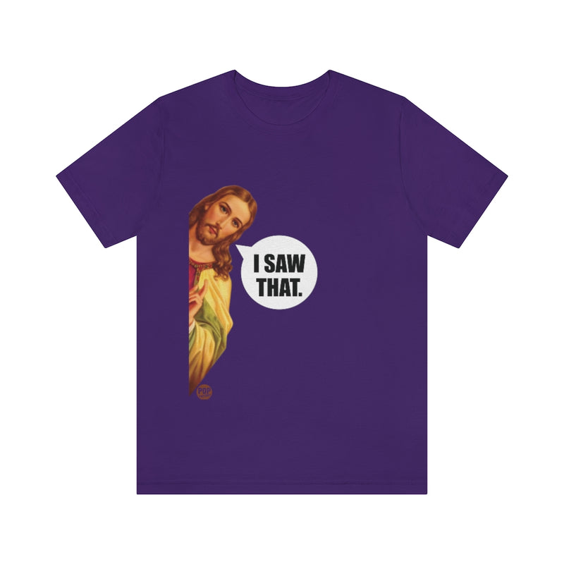Load image into Gallery viewer, I Saw That Jesus Unisex Tee
