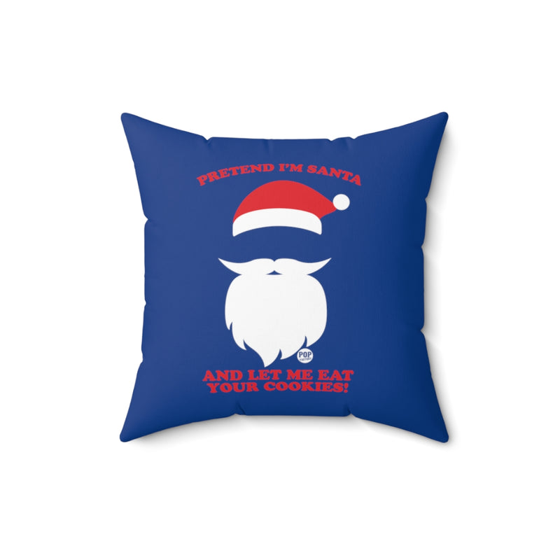 Load image into Gallery viewer, Pretend I&#39;m Santa Eat Cookies Pillow
