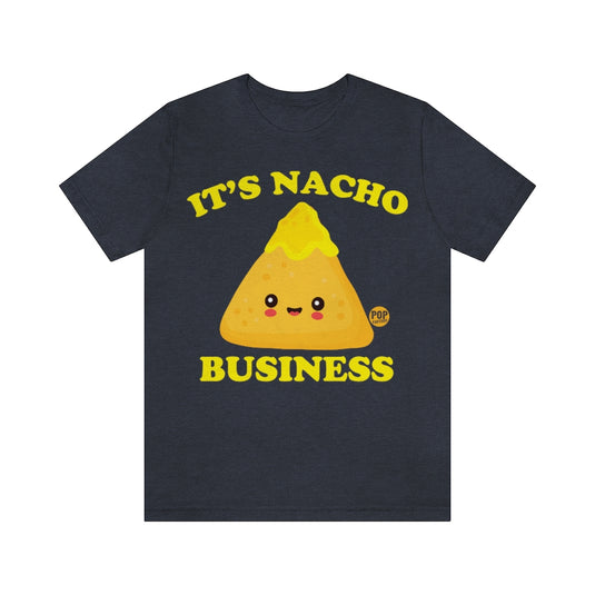 It's Nacho Business Unisex Tee