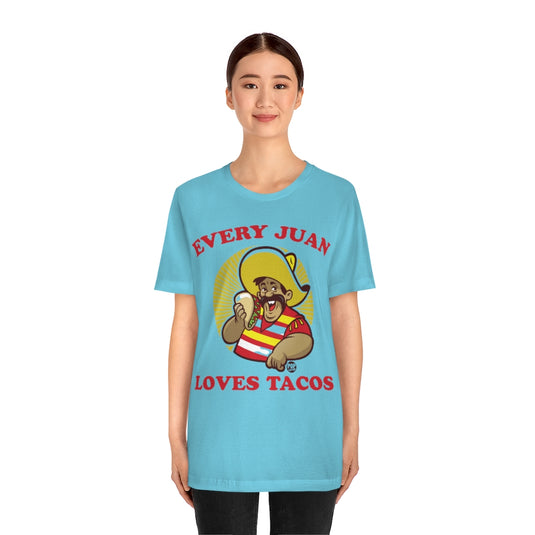 Every Juan Loves Tacos Unisex Tee