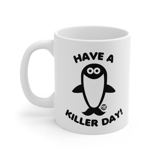 Have Killer Day Orca Mug