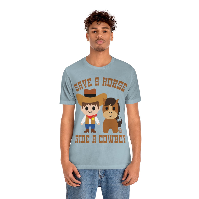 Load image into Gallery viewer, Save A Horse Ride A Cowboy Unisex Tee
