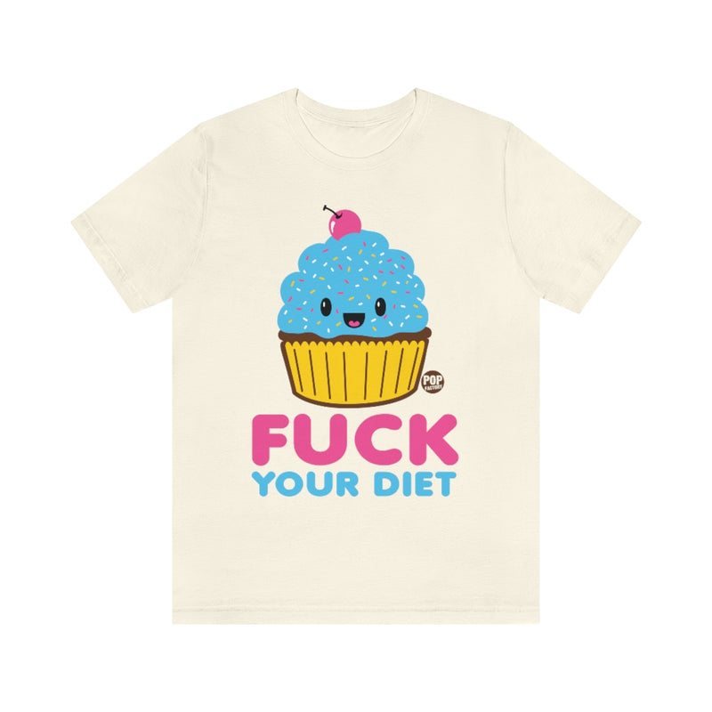 Load image into Gallery viewer, Fuck Your Diet Cupcake Unisex Tee
