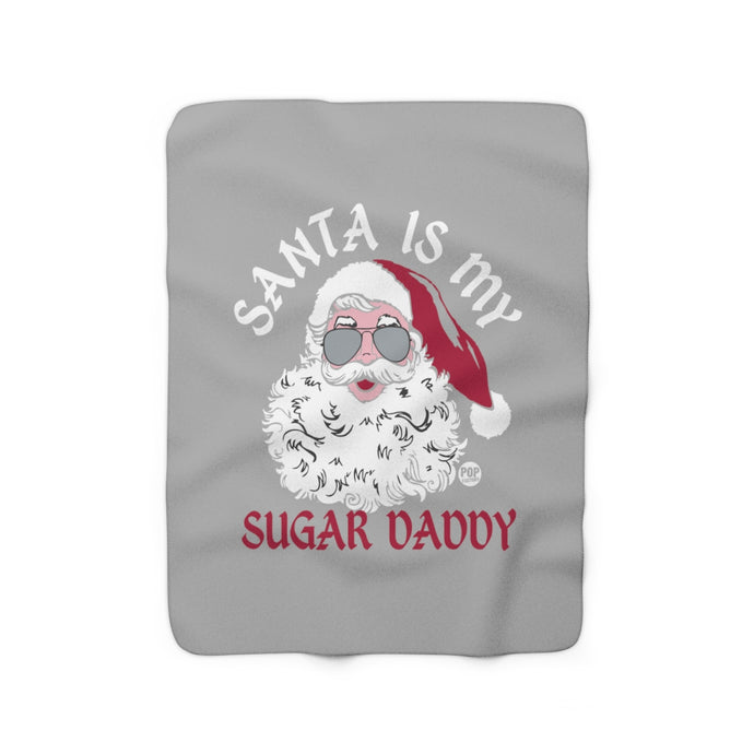 Santa Is My Sugar Daddy Blanket