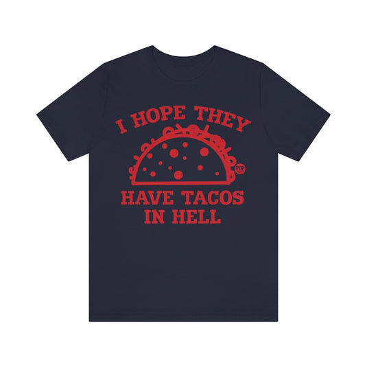 Have Tacos In Hell Unisex Tee