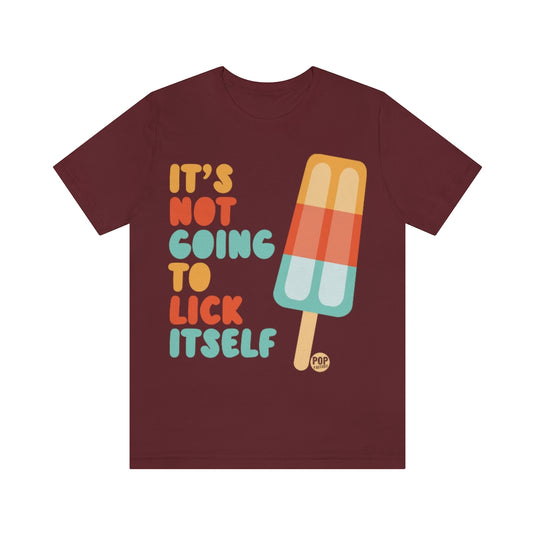 Not Going To Lick Itself Popsicle Unisex Tee
