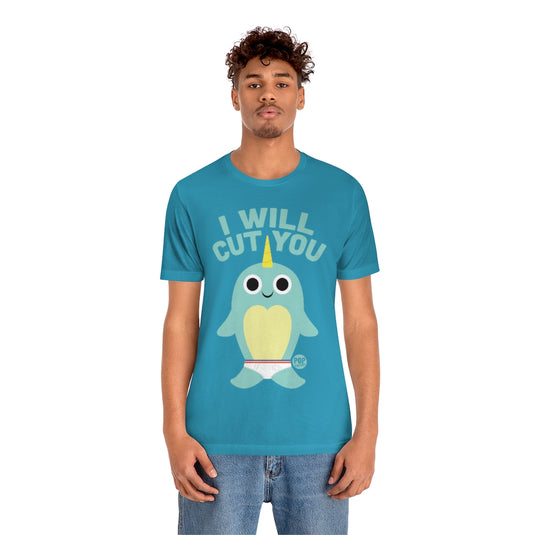 I Will Cut You Narwhal Unisex Tee