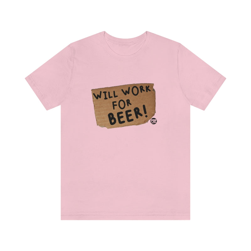 Load image into Gallery viewer, Will Work For Beer Unisex Tee
