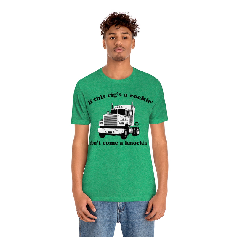 Load image into Gallery viewer, Rigs Rockin Dont Come Knockin Unisex Tee
