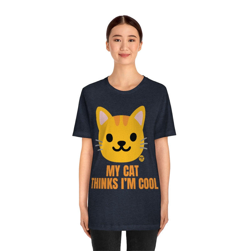 Load image into Gallery viewer, My Cat Thinks I&#39;m Cool Unisex Tee
