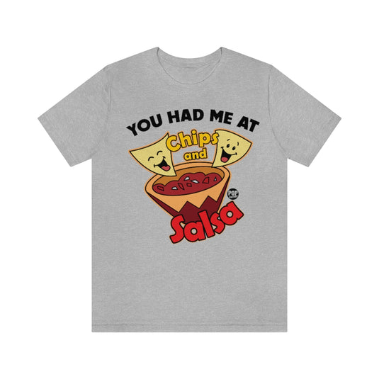 Had Me At Chips And Salsa Unisex Tee