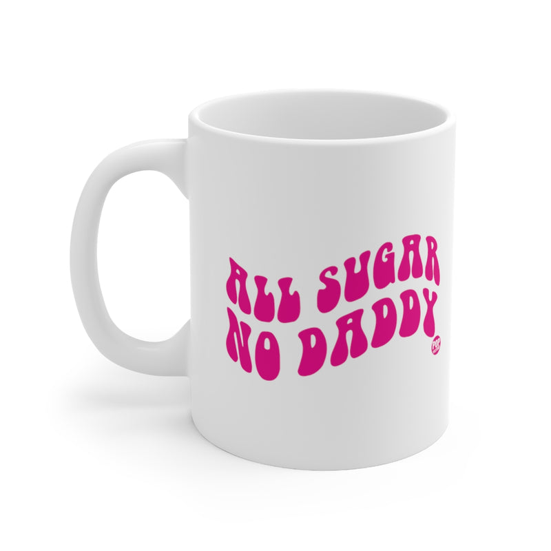 Load image into Gallery viewer, All Sugar No Daddy Mug
