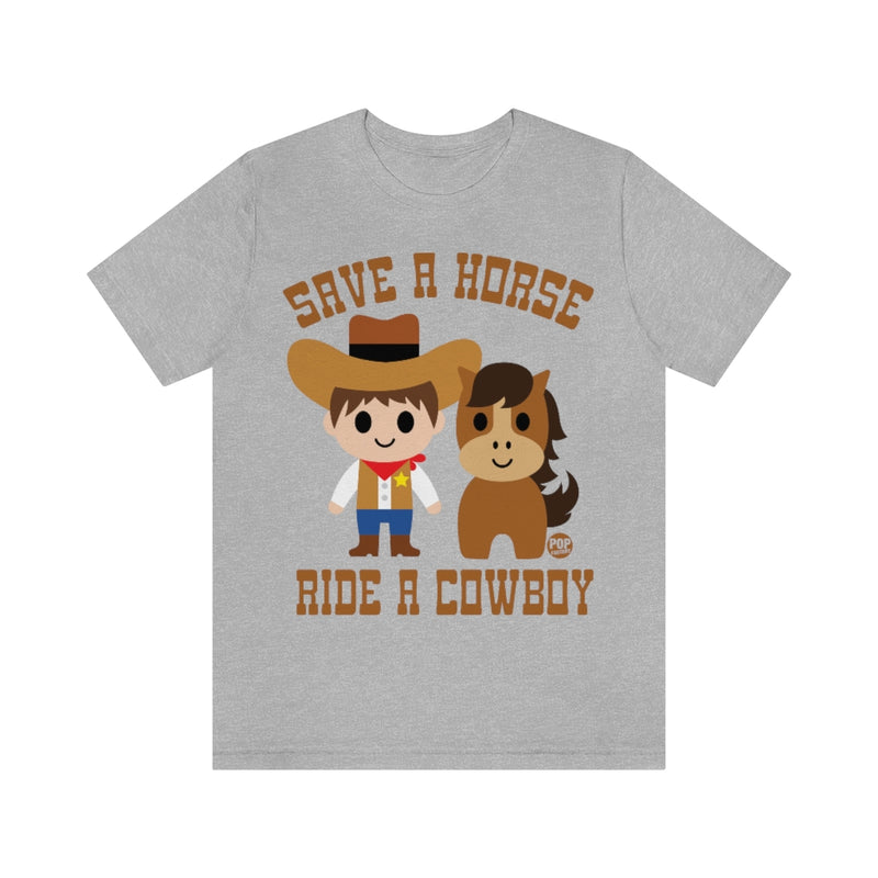 Load image into Gallery viewer, Save A Horse Ride A Cowboy Unisex Tee
