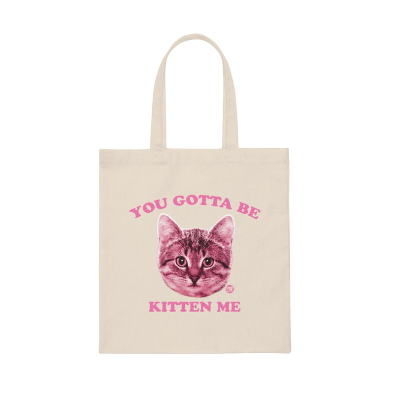 Load image into Gallery viewer, You Gotta Be Kitten Me Tote
