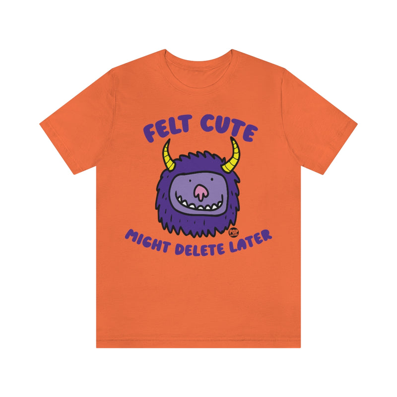 Load image into Gallery viewer, Felt Cute Might Delete Later Monster Unisex Tee
