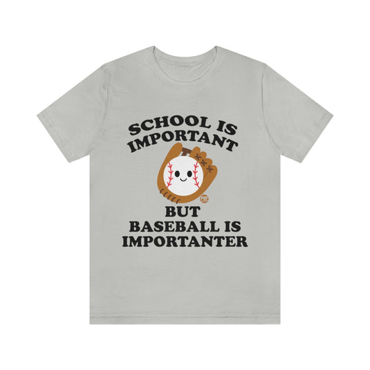 Baseball is Importanter Unisex Tee