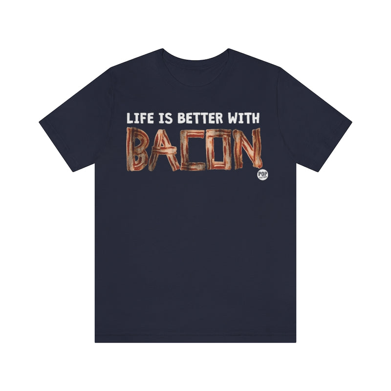 Load image into Gallery viewer, Life Better With Bacon Unisex Tee
