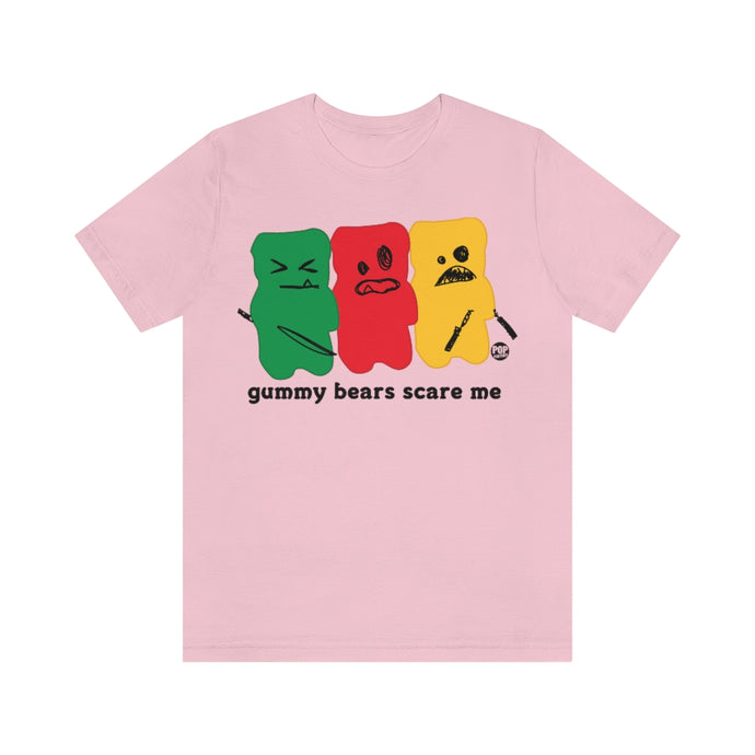 Gummy Bears Scare Me Unisex Tee