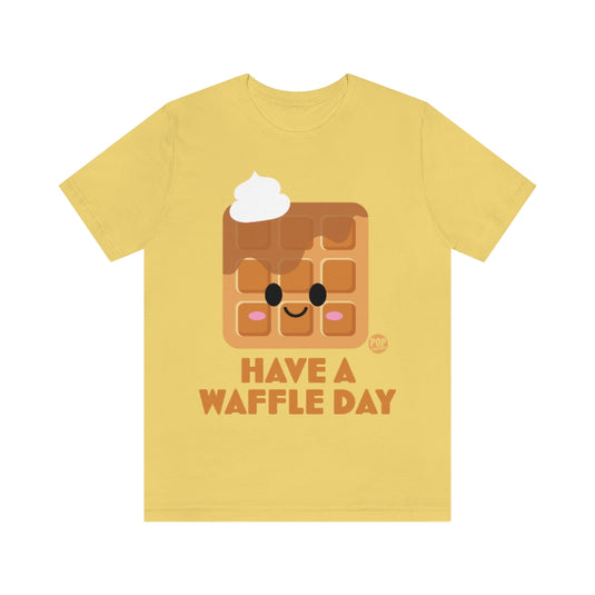 Have Waffle Day Unisex Tee