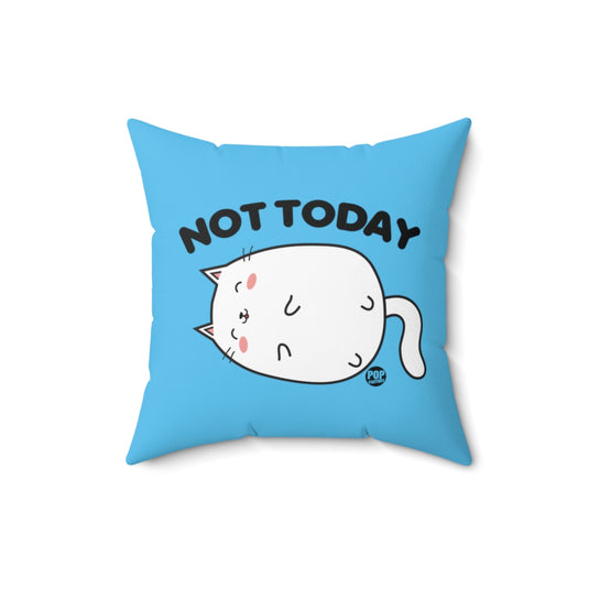 Not Today Cat Pillow