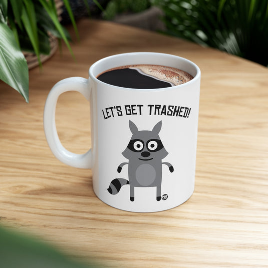 Let's Get Trashed Raccoon Mug