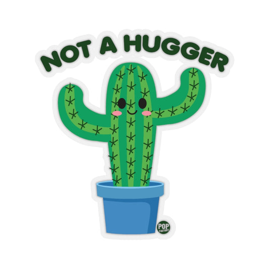 Not A Hugger Cactus Sticker
