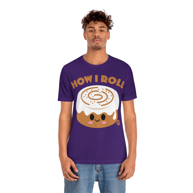 Load image into Gallery viewer, How I Roll Cinnamon Bun Unisex Tee
